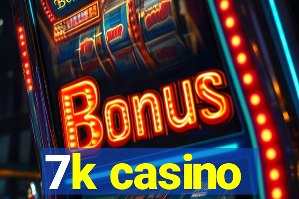 7k casino